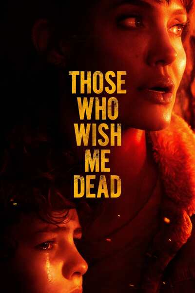 Those Who Wish Me Dead - Hollywood movie (2021)